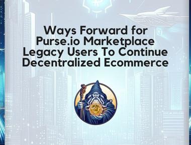 Ways Forward for Purse.io Marketplace Legacy Users To Continue decentralized Ecommerce